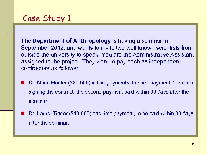 Case Study 1 The Department of Anthropology is having a seminar in September 2012,