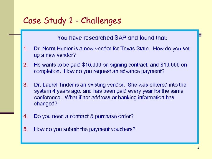 Case Study 1 - Challenges You have researched SAP and found that: 1. Dr.