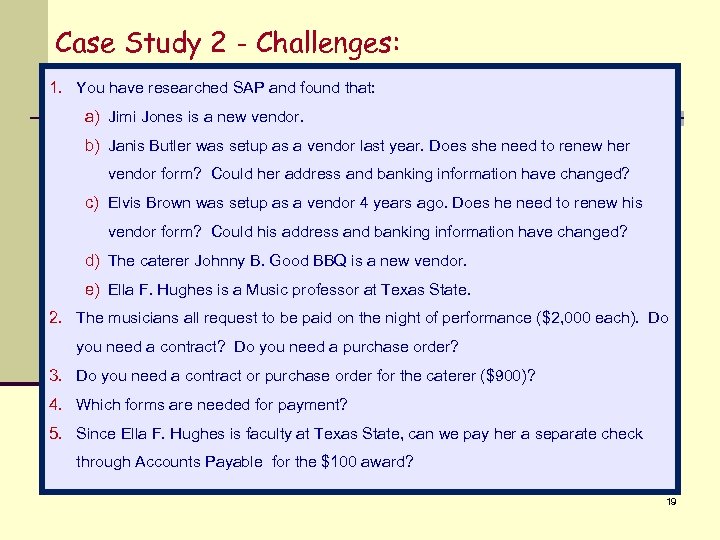 Case Study 2 - Challenges: 1. You have researched SAP and found that: a)