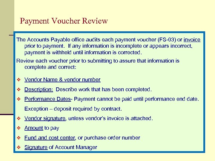 Payment Voucher Review The Accounts Payable office audits each payment voucher (FS-03) or invoice