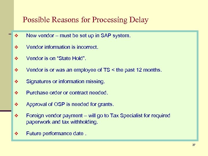Possible Reasons for Processing Delay v New vendor – must be set up in