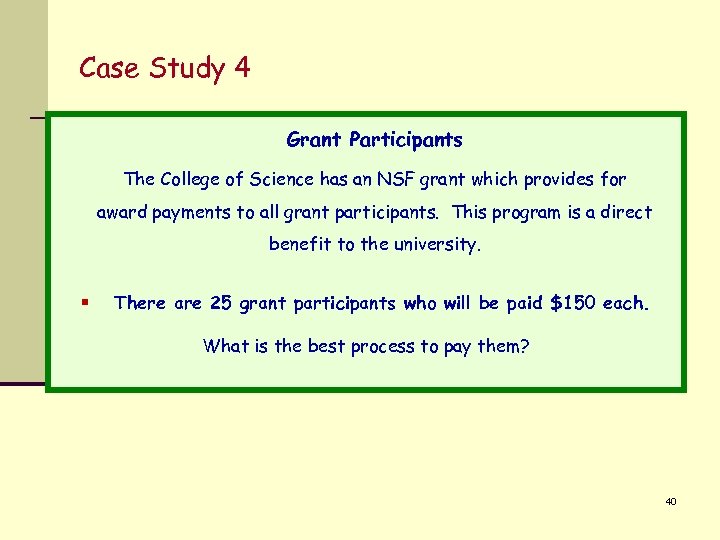 Case Study 4 Grant Participants The College of Science has an NSF grant which