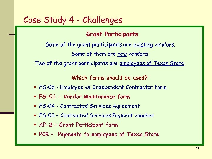 Case Study 4 - Challenges Grant Participants Some of the grant participants are existing