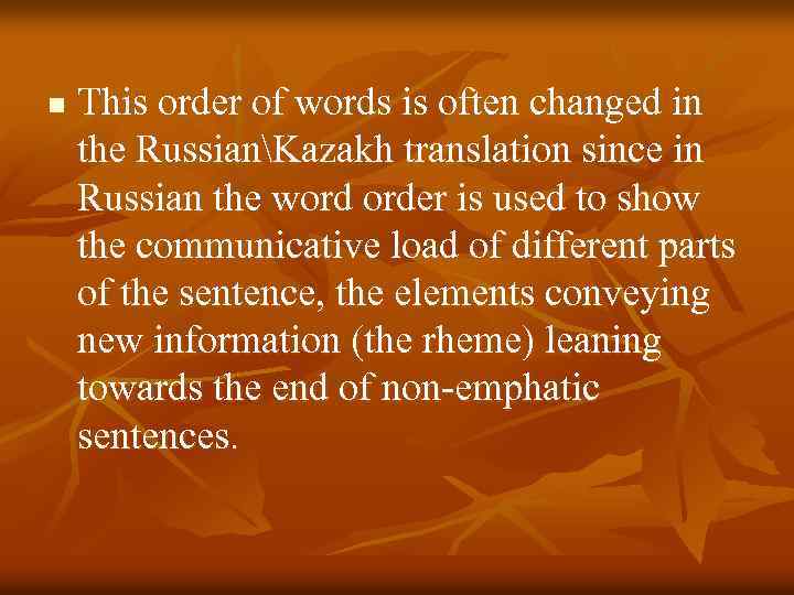 n This order of words is often changed in the RussianKazakh translation since in