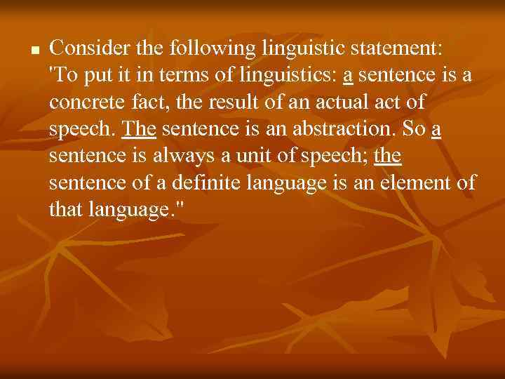 n Consider the following linguistic statement: 'To put it in terms of linguistics: a