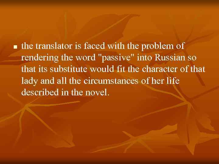 n the translator is faced with the problem of rendering the word 