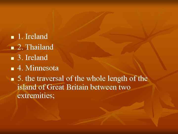 n n n 1. Ireland 2. Thailand 3. Ireland 4. Minnesota 5. the traversal