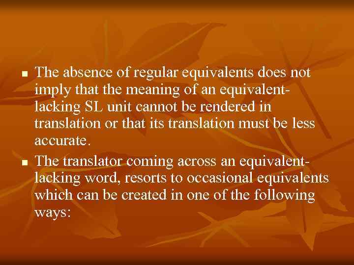 n n The absence of regular equivalents does not imply that the meaning of