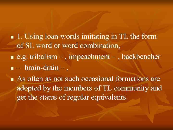 n n 1. Using loan-words imitating in TL the form of SL word or