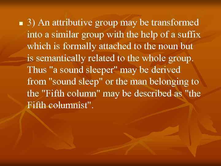 n 3) An attributive group may be transformed into a similar group with the