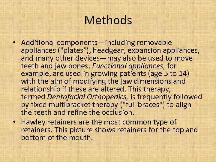 Methods • Additional components—including removable appliances (