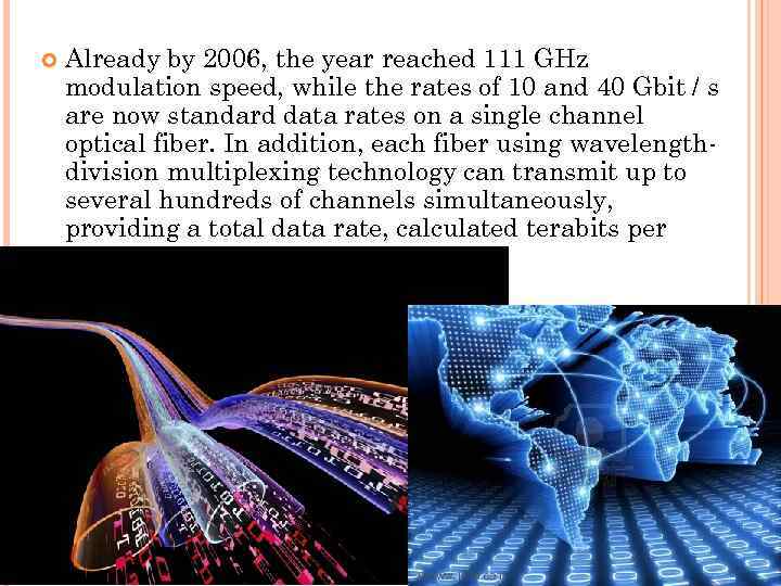 Already by 2006, the year reached 111 GHz modulation speed, while the rates