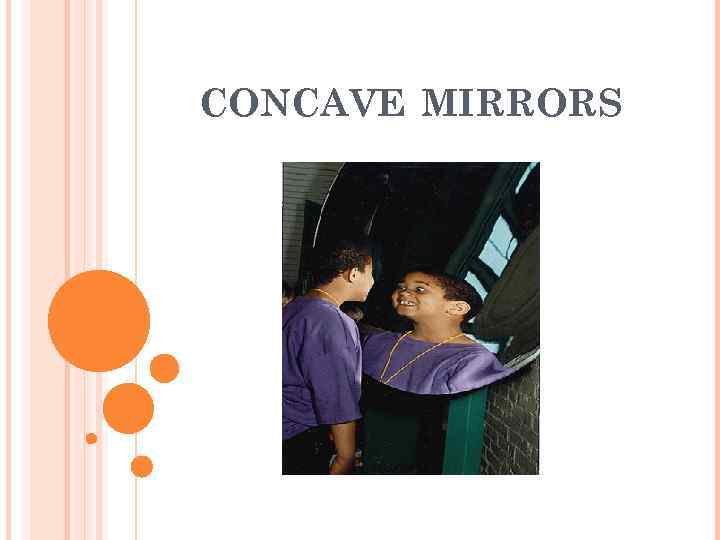 CONCAVE MIRRORS 