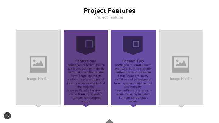 Project Features Feature one 12 Feature Two passages of lorem ipsum available, but the