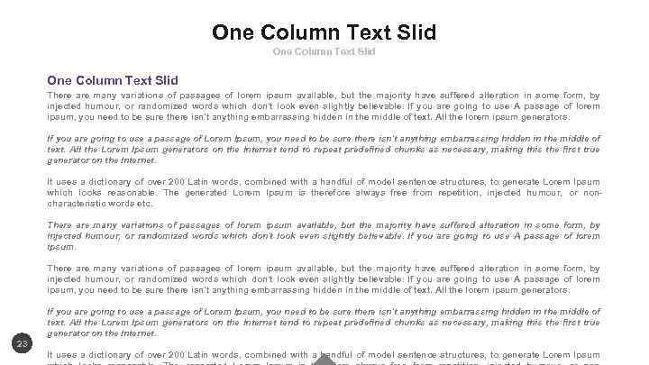 One Column Text Slid There are many variations of passages of lorem ipsum available,
