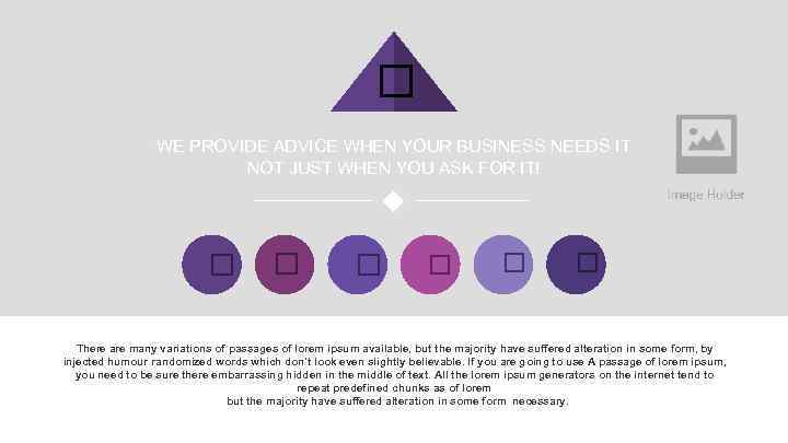  WE PROVIDE ADVICE WHEN YOUR BUSINESS NEEDS IT NOT JUST WHEN YOU ASK