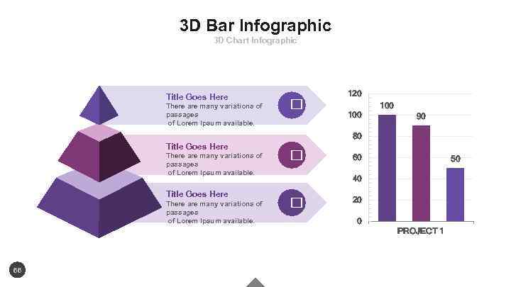 3 D Bar Infographic 3 D Chart Infographic Title Goes Here There are many