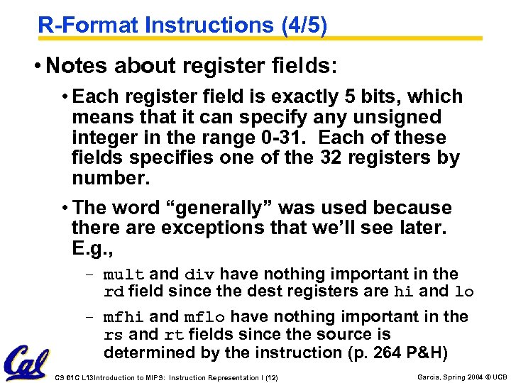 R-Format Instructions (4/5) • Notes about register fields: • Each register field is exactly