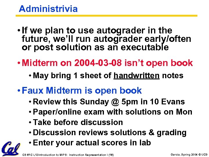Administrivia • If we plan to use autograder in the future, we’ll run autograder