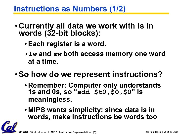 Instructions as Numbers (1/2) • Currently all data we work with is in words