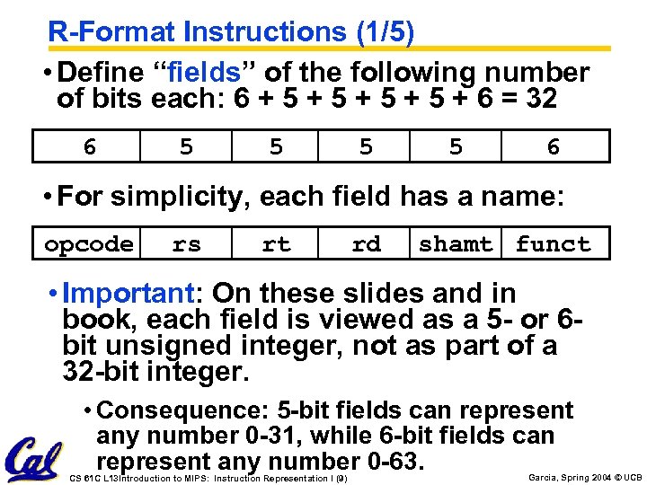 R-Format Instructions (1/5) • Define “fields” of the following number of bits each: 6