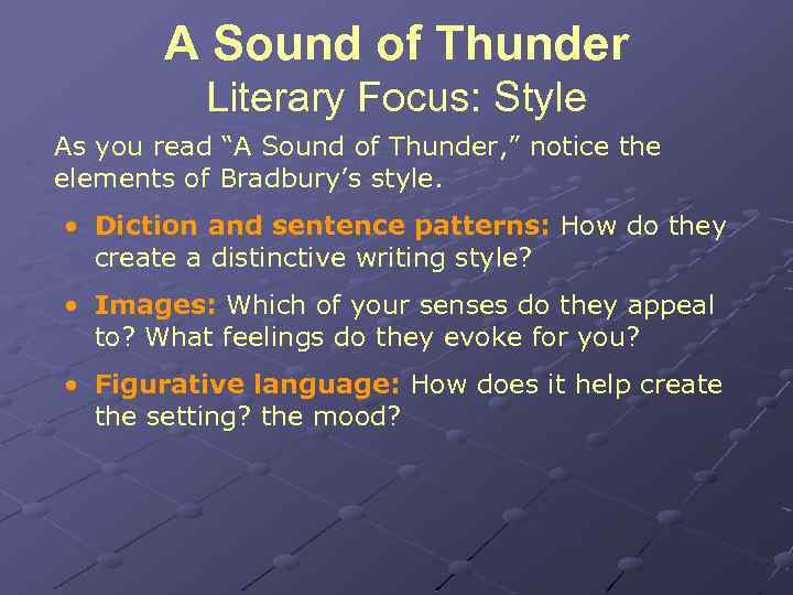 A Sound of Thunder Literary Focus: Style As you read “A Sound of Thunder,