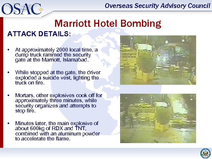 Overseas Security Advisory Council Marriott Hotel Bombing ATTACK DETAILS: • At approximately 2000 local