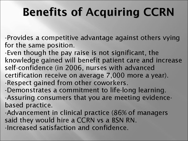 Benefits of Acquiring CCRN -Provides a competitive advantage against others vying for the same