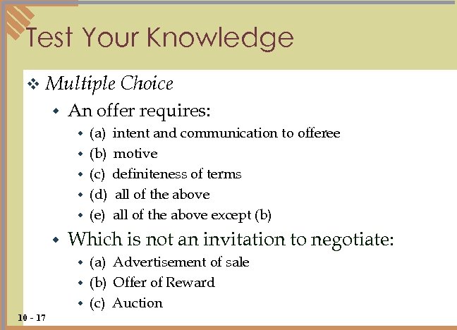 Test Your Knowledge v Multiple w An offer requires: w w w Choice (a)