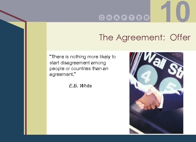 C H A P T E R 10 The Agreement: Offer “There is nothing