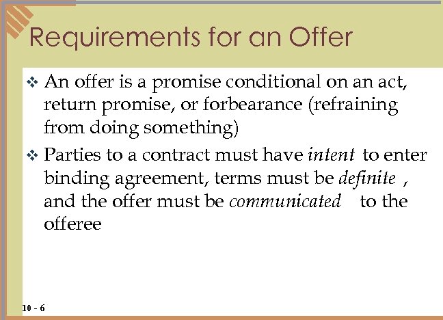 Requirements for an Offer v An offer is a promise conditional on an act,