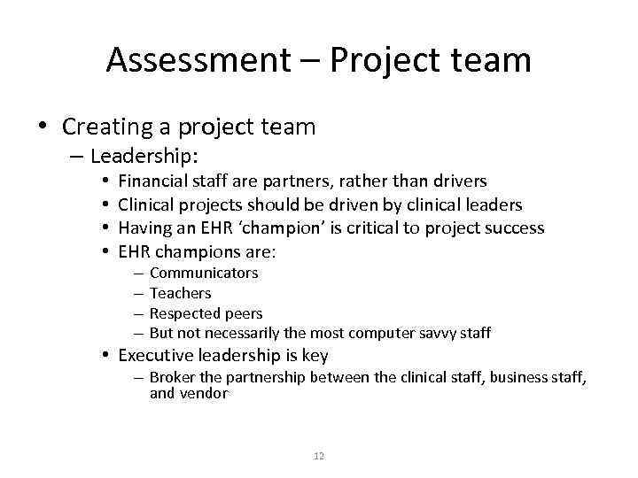 Assessment – Project team • Creating a project team – Leadership: • • Financial