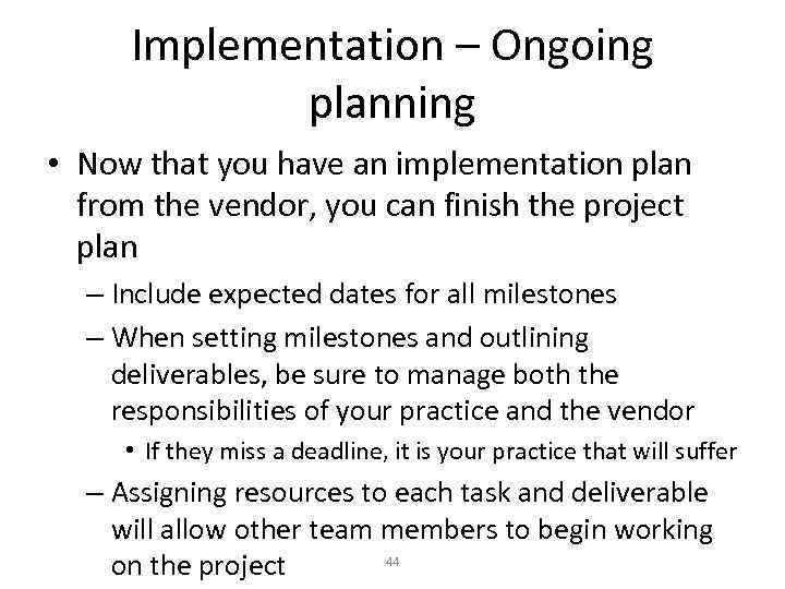 Implementation – Ongoing planning • Now that you have an implementation plan from the