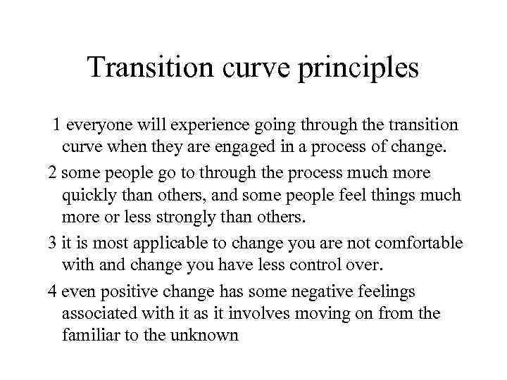 Transition curve principles 1 everyone will experience going through the transition curve when they