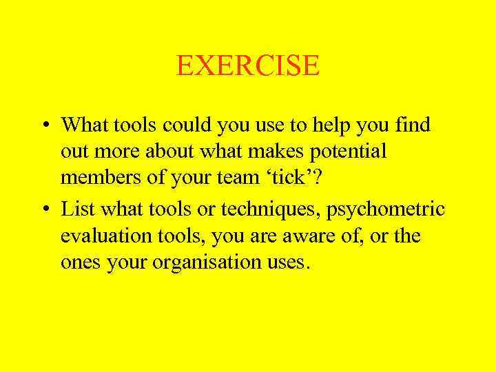 EXERCISE • What tools could you use to help you find out more about