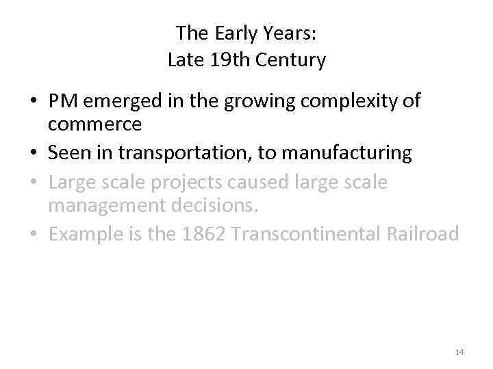 The Early Years: Late 19 th Century • PM emerged in the growing complexity