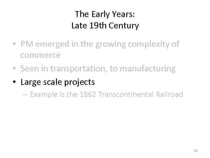 The Early Years: Late 19 th Century • PM emerged in the growing complexity