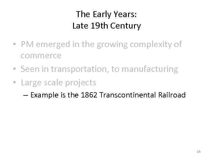 The Early Years: Late 19 th Century • PM emerged in the growing complexity