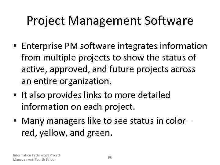 Project Management Software • Enterprise PM software integrates information from multiple projects to show