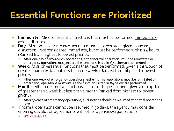 Essential Functions are Prioritized Immediate: Mission-essential functions that must be performed immediately after a