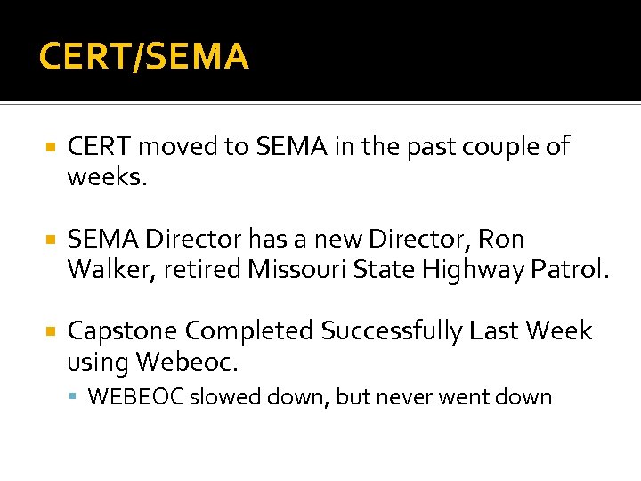 CERT/SEMA CERT moved to SEMA in the past couple of weeks. SEMA Director has