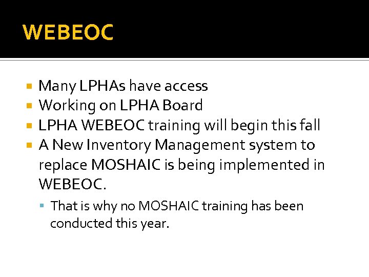 WEBEOC Many LPHAs have access Working on LPHA Board LPHA WEBEOC training will begin