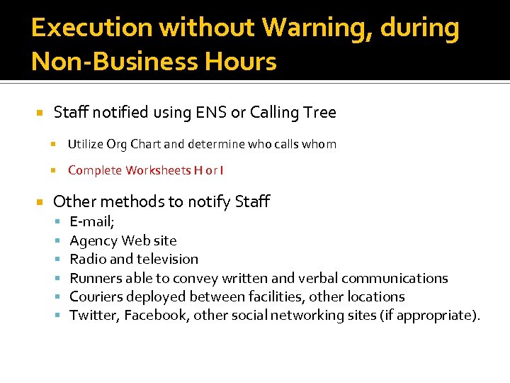 Execution without Warning, during Non-Business Hours Staff notified using ENS or Calling Tree Utilize