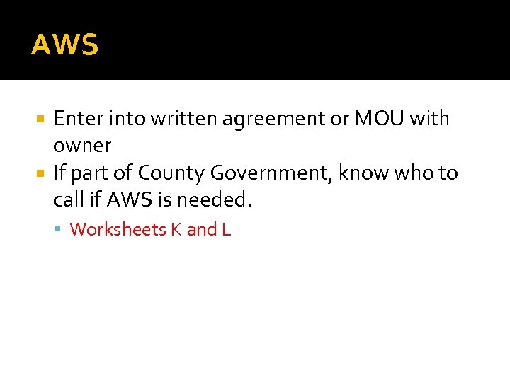 AWS Enter into written agreement or MOU with owner If part of County Government,