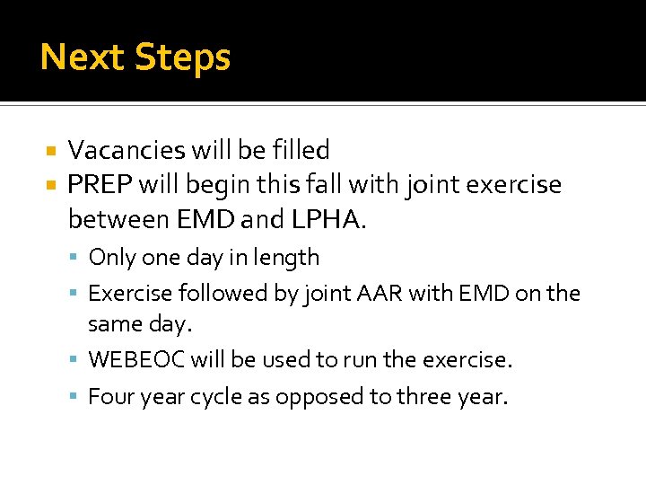 Next Steps Vacancies will be filled PREP will begin this fall with joint exercise