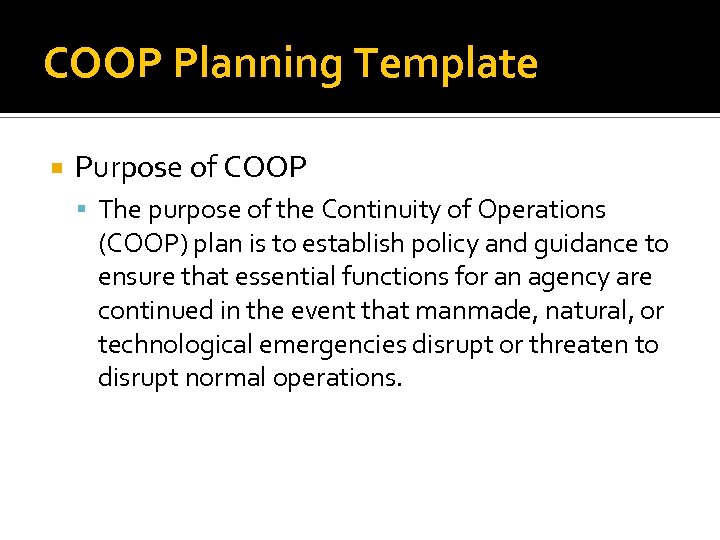 COOP Planning Template Purpose of COOP The purpose of the Continuity of Operations (COOP)