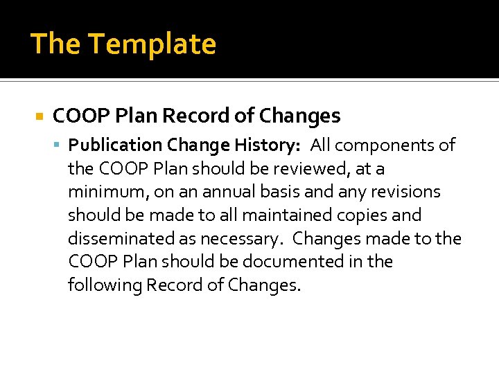 The Template COOP Plan Record of Changes Publication Change History: All components of the