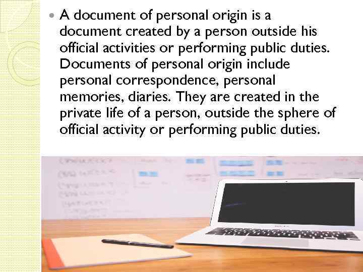  A document of personal origin is a document created by a person outside