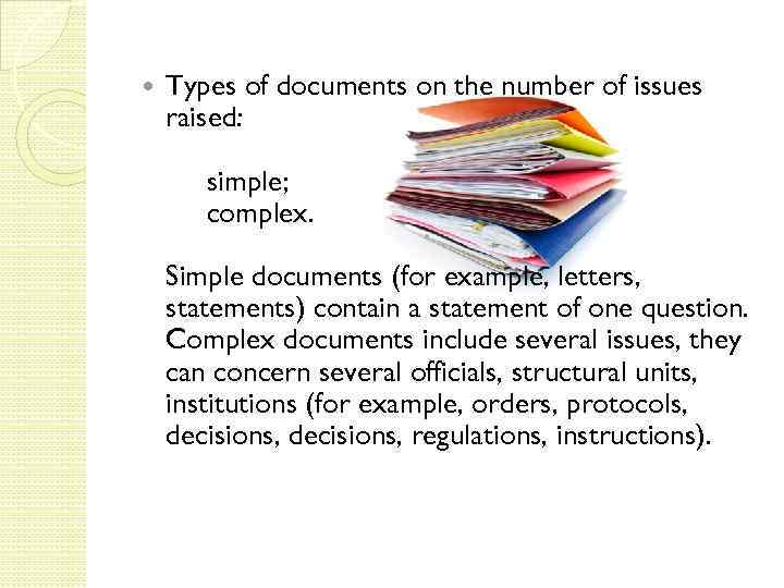  Types of documents on the number of issues raised: simple; complex. Simple documents