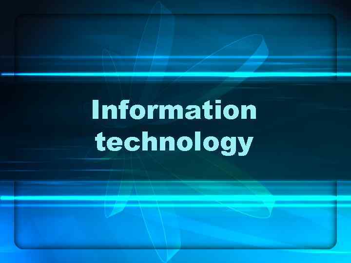 Information technology 